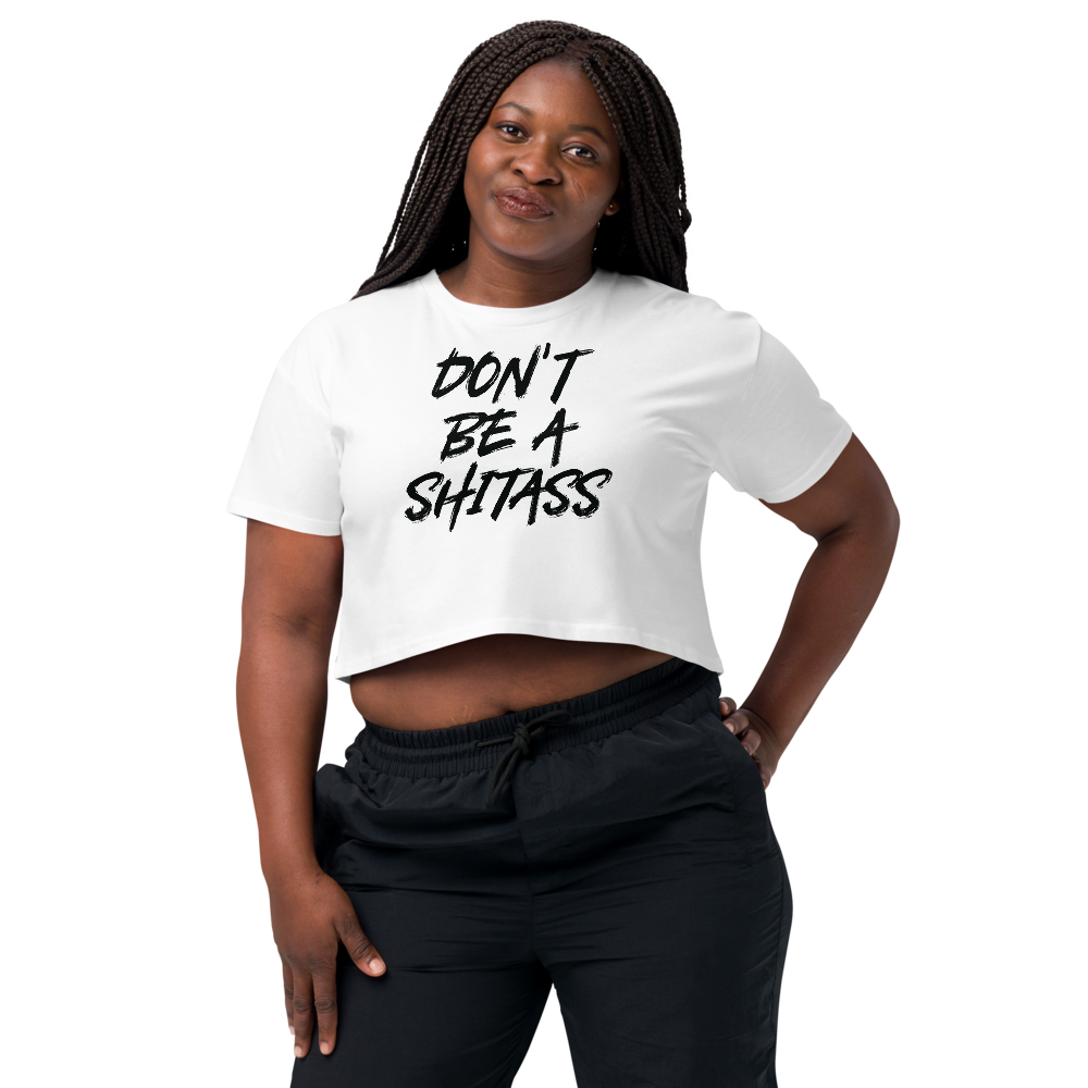 DON'T BE A SHITASS Cropped - White